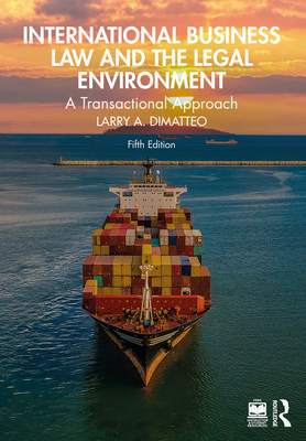 International Business Law and the Legal Environment: A Transactional Approach - A Dimatteo, Larry