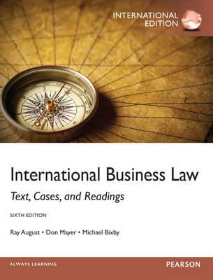International Business Law: International Edition - August, Ray, and Mayer, Don, and Bixby, Michael