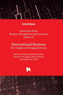 International Business: New Insights on Changing Scenarios - Mohiuddin, Muhammad (Editor), and Ed-Dafali, Slimane (Editor), and Hosseini, Elahe (Editor)