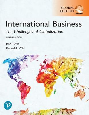 International Business: The Challenges of Globalization, Global Edition - Wild, John, and Wild, Kenneth