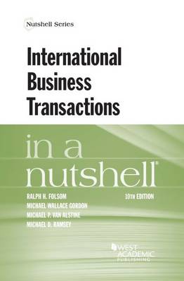 International Business Transactions in a Nutshell - Folsom, Ralph H., and Gordon, Michael Wallace, and Alstine, Michael P. Van