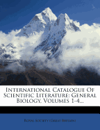 International Catalogue of Scientific Literature: General Biology, Volumes 1-4