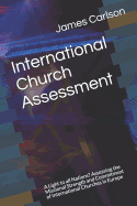 International Church Assessment: A Light to All Nations? Assessing the Missional Strength and Commitment of International Churches in Europe