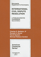 International Civil Dispute Resolution, Documents Supplement: A Problem-Oriented Coursebook