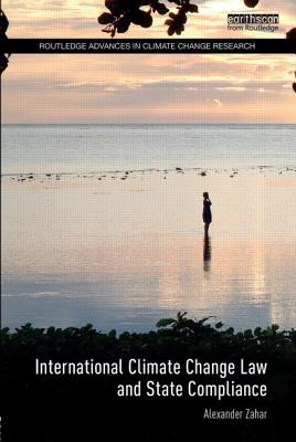 International Climate Change Law and State Compliance - Zahar, Alexander