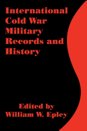 International Cold War Military Records and History