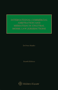International Commercial Arbitration and Mediation in Uncitral Model Law Jurisdictions