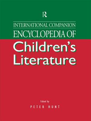 International Companion Encyclopedia of Children's Literature - Hunt, Peter (Editor)