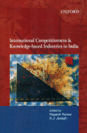 International Competitiveness and Knowledge-Based Industries in India - Kumar, Nagesh (Editor), and Research and Information System for the Non-Aligned and Othe