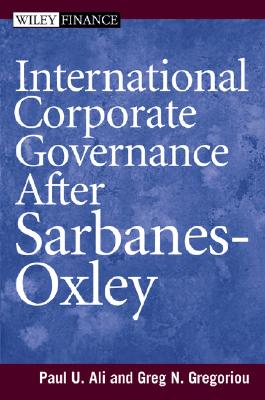 International Corporate Governance After Sarbanes-Oxley - Ali, Paul, and Gregoriou, Greg N