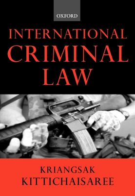 International Criminal Law - Kittichaisaree, Kriangsak, Judge