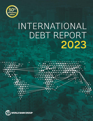 International Debt Report 2023 - World Bank Group