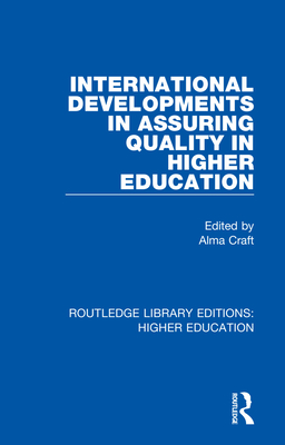 International Developments in Assuring Quality in Higher Education - Craft, Alma (Editor)
