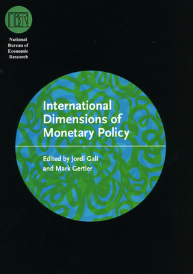 International Dimensions of Monetary Policy - Gali, Jordi (Editor), and Gertler, Mark (Editor)