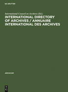 International Directory of Archives / Annuaire International Des Archives