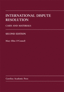 International Dispute Resolution: Cases and Materials