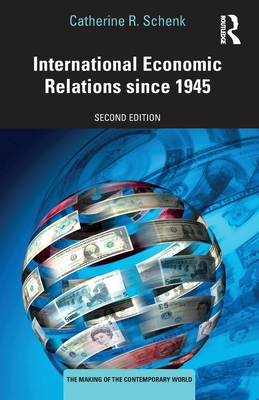 International Economic Relations since 1945 - Schenk, Catherine R.