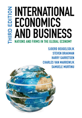 International Economics and Business: Nations and Firms in the Global Economy - Beugelsdijk, Sjoerd, and Brakman, Steven, and Garretsen, Harry