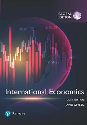 International Economics, Global Edition - Gerber, James