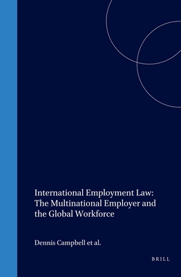 International Employment Law: The Multinational Employer and the Global Workforce - Campbell, Christian, and Dowling, Donald