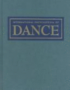 International Encyclopedia of Dance: A Project of Dance Perspectives Foundation, Inc.