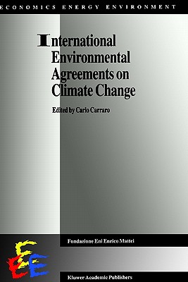 International Environmental Agreements on Climate Change - Carraro, Carlo (Editor)