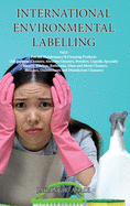 International Environmental Labelling Vol.5 Cleaning: For All Maintenance & Cleaning Products (All-purpose Cleaners, Abrasive Cleaners, Powders. Liquids, Specialty Cleaners, Kitchen, Bathroom, Glass and Metal Cleaners, Bleaches, Disinfectants and...