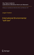 International Environmental "Soft Law": The Functions and Limits of Nonbinding Instruments in International Environmental Governance and Law
