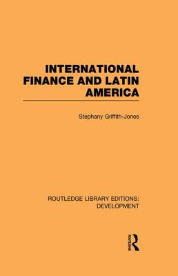 International Finance and Latin America - Griffith-Jones, Stephany