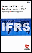 International Financial Reporting Standards (IFRSs): Including International Accounting Standards (IASS) and Interpretations as at 1 January 2006