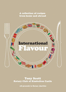 International Flavour - A collection of recipes from home and abroad - Scott, Tony