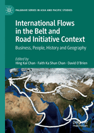 International Flows in the Belt and Road Initiative Context: Business, People, History and Geography