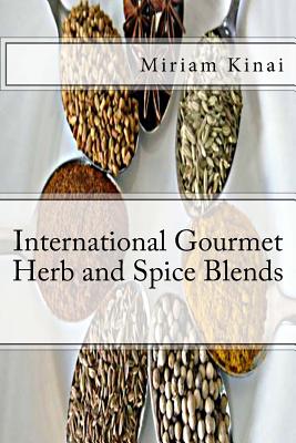 International Gourmet Herb and Spice Blends - Kinai, Miriam, Dr.