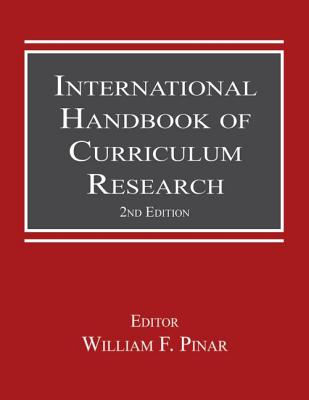 International Handbook of Curriculum Research - Pinar, William F, Professor (Editor)