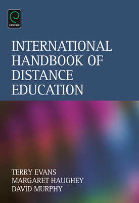 International Handbook of Distance Education - Evans, Terry, Ms. (Editor), and Haughey, Margaret (Editor), and Murphy, David (Editor)