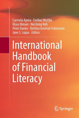 International Handbook of Financial Literacy - Aprea, Carmela (Editor), and Wuttke, Eveline (Editor), and Breuer, Klaus (Editor)
