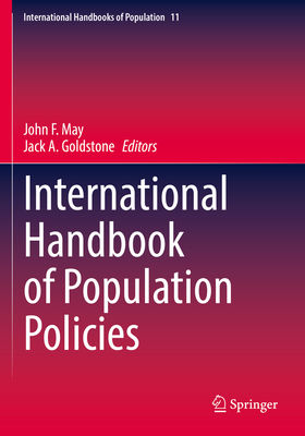 International Handbook of Population Policies - May, John F. (Editor), and Goldstone, Jack A. (Editor)