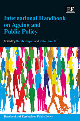 International Handbook on Ageing and Public Policy - Harper, Sarah, and Hamblin, Kate, and Hoffman, Jaco