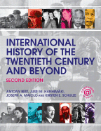 International History of the Twentieth Century and Beyond - Best, Antony, and Hanhimaki, Jussi, Professor, and Maiolo, Joseph A