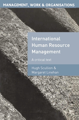 International Human Resource Management: A Critical Text - Scullion, Hugh, and Linehan, Margaret