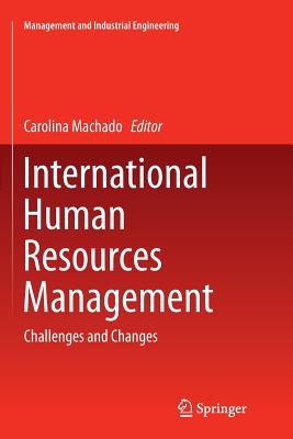 International Human Resources Management: Challenges and Changes - Machado, Carolina (Editor)