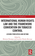 International Human Rights Law and the Framework Convention on Tobacco Control: Lessons from Africa and Beyond