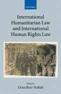 International Humanitarian Law and International Human Rights Law