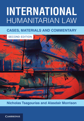 International Humanitarian Law - Tsagourias, Nicholas, and Morrison, Alasdair