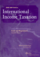 International Income Taxation: Code and Regulations Selected Sections as of June 1, 2006 - Pugh, Richard Crawford (Editor), and Gustafson, Charles H (Editor), and Peroni, Robert J (Editor)