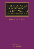 International Investment Dispute Awards: Facilitating Enforcement