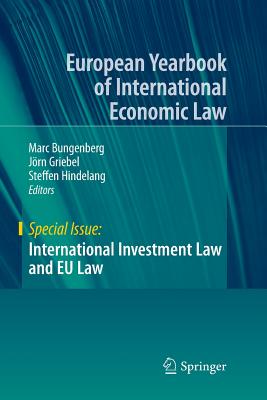 International Investment Law and EU Law - Bungenberg, Marc (Editor), and Griebel, Joern (Editor), and Hindelang, Steffen (Editor)