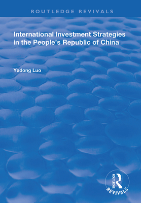 International Investment Strategies in the People's Republic of China - Luo, Yadong