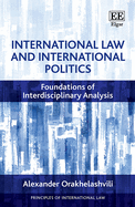 International Law and International Politics: Foundations of Interdisciplinary Analysis