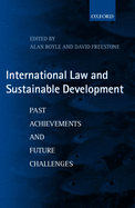 International Law and Sustainable Development: Past Achievements and Future Challenges